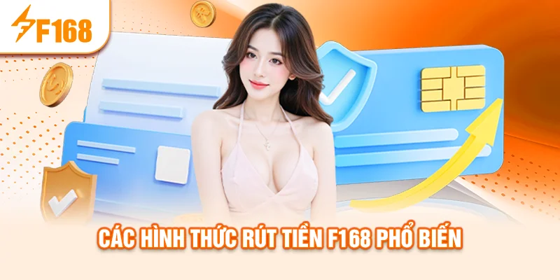 cac-hinh-thuc-rut-tien-f168-pho-bien