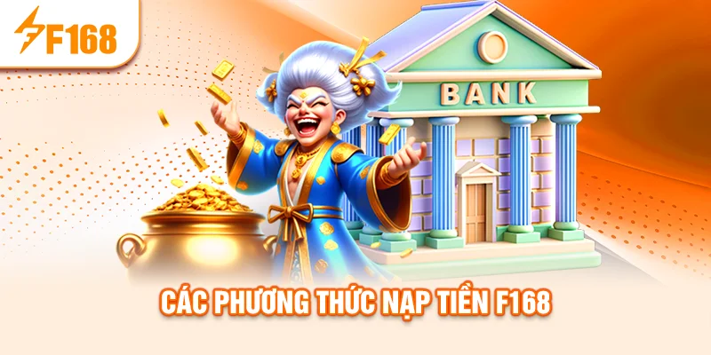 cac-phuong-thuc-nap-tien-f168