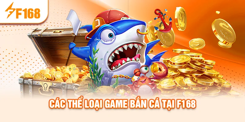 cac-the-loai-game-ban-ca-tai-f168