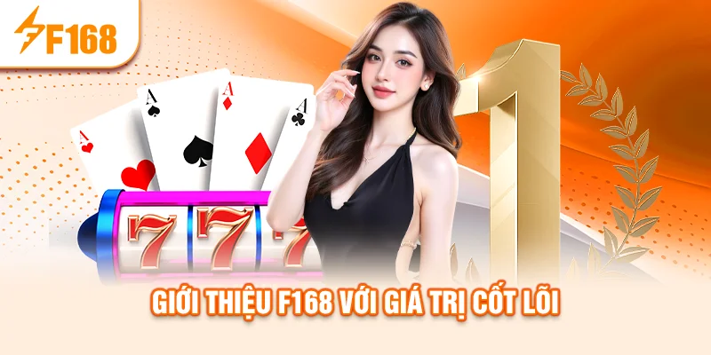 gioi-thieu-f168-voi-gia-tri-cot-loi