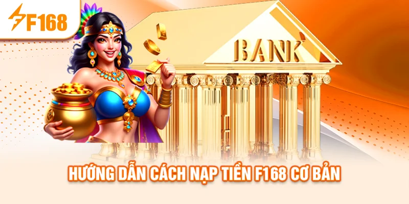 huong-dan-cach-nap-tien-f168-co-ban