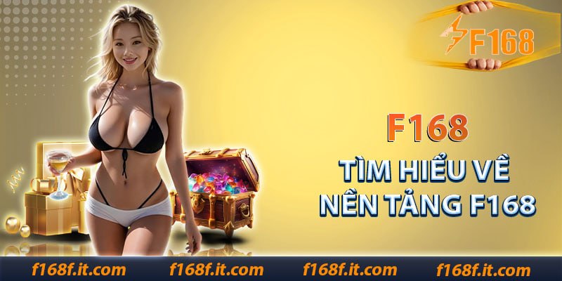 Tìm hiểu về nền tảng f168