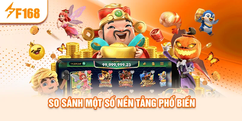 so-sanh-mot-so-nen-tang-pho-bien