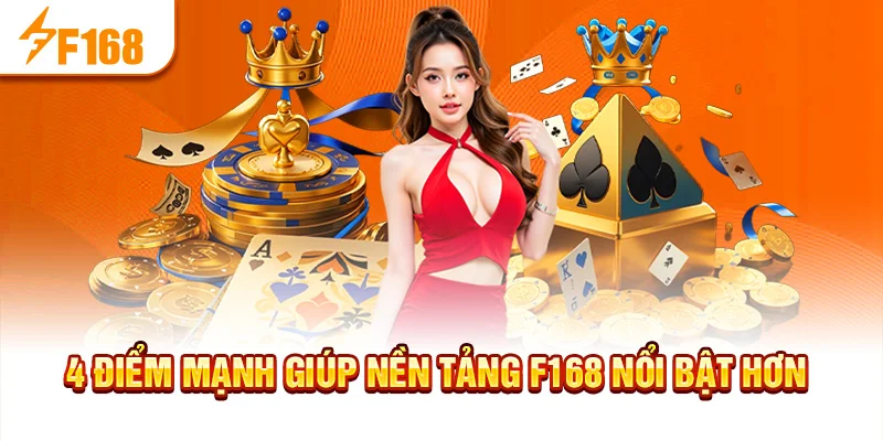 4 điểm mạnh giúp nền tảng f168 nổi bật hơn