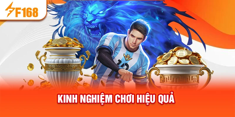 Kinh nghiệm chơi hiệu quả