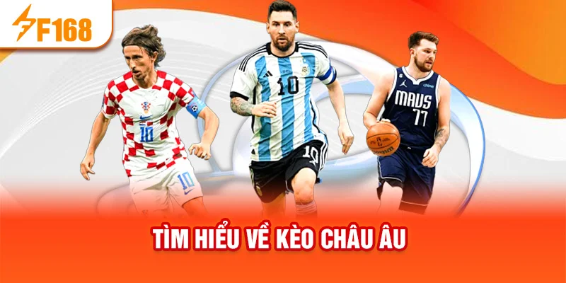 Tìm hiểu về kèo châu âu